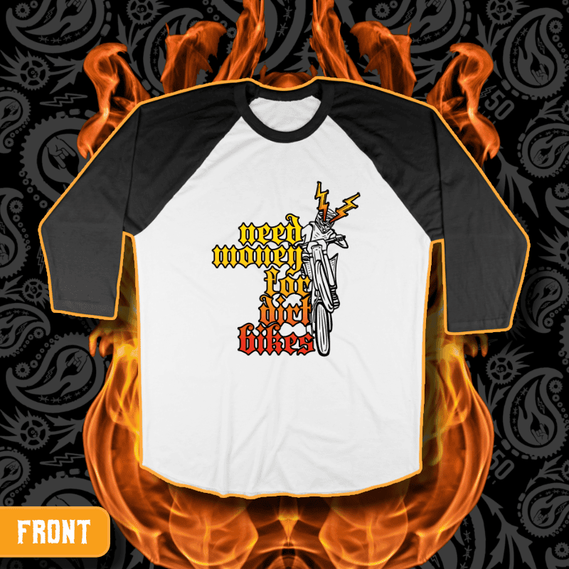 "Need Money For Dirt Bikes" Standard Issue Raglan Baseball T-Shirt | 5150 Clothing Co.